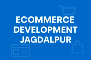 E-commerce Development Jagdalpur - Trendy Web Works