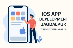 iOS App Development Jagdalpur - Trendy Web Works